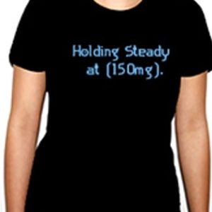 Holding Steady at 150 MG